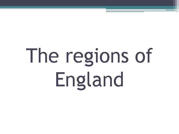 The regions of England 