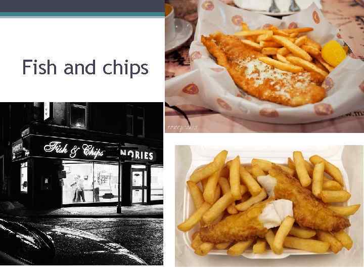 Fish and chips 