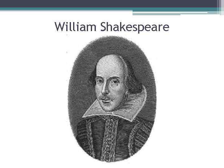 William Shakespeare 
