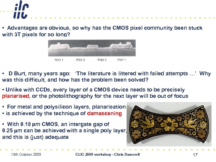  • Advantages are obvious, so why has the CMOS pixel community been stuck
