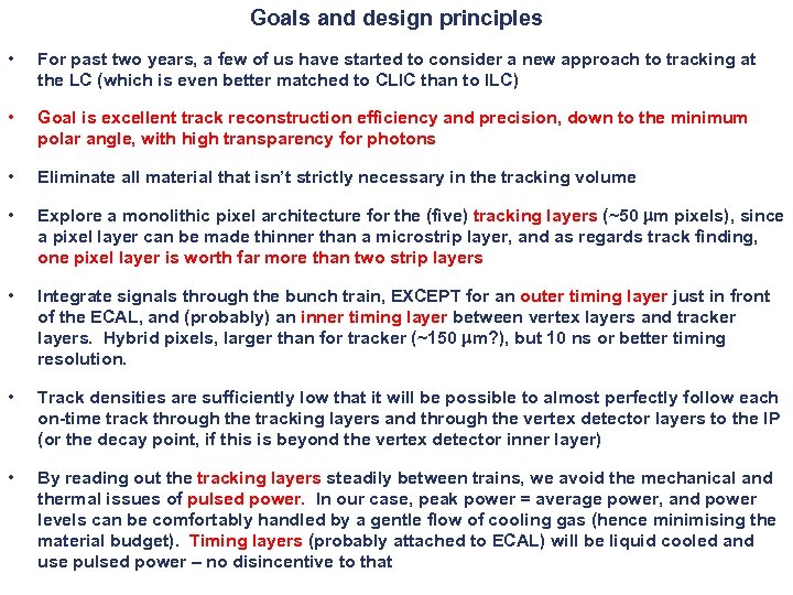 Goals and design principles • For past two years, a few of us have