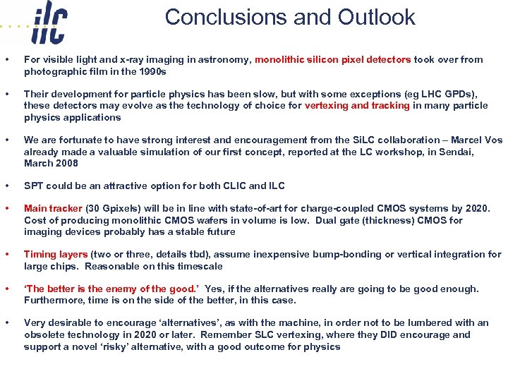 Conclusions and Outlook • For visible light and x-ray imaging in astronomy, monolithic silicon