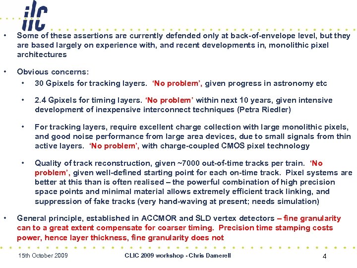  • Some of these assertions are currently defended only at back-of-envelope level, but