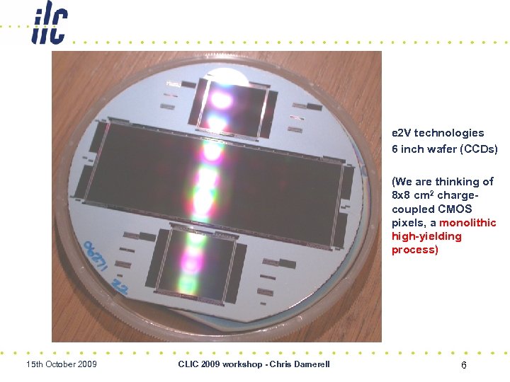 e 2 V technologies 6 inch wafer (CCDs) (We are thinking of 8 x