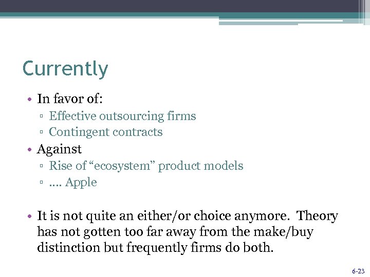 Currently • In favor of: ▫ Effective outsourcing firms ▫ Contingent contracts • Against