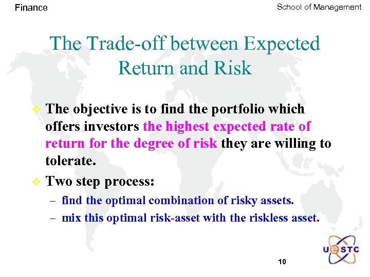 Finance School of Management The Trade-off between Expected Return and Risk The objective is