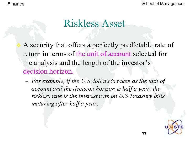 School of Management Finance Riskless Asset v A security that offers a perfectly predictable