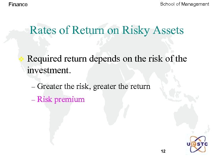 School of Management Finance Rates of Return on Risky Assets v Required return depends