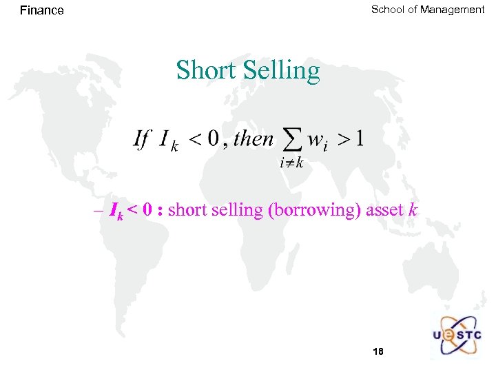 School of Management Finance Short Selling – Ik < 0 : short selling (borrowing)