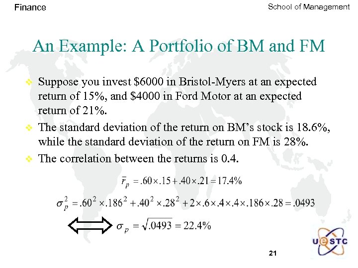 Finance School of Management An Example: A Portfolio of BM and FM v v