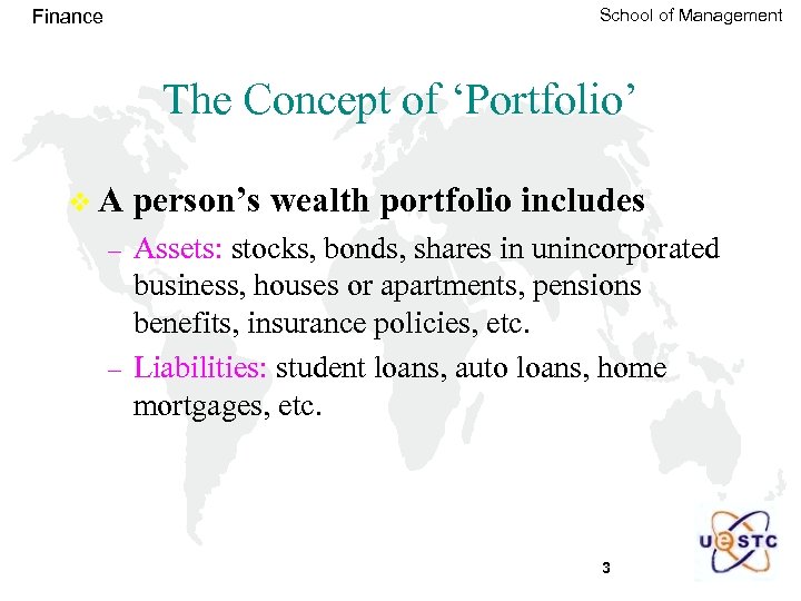 School of Management Finance The Concept of ‘Portfolio’ v. A person’s wealth portfolio includes