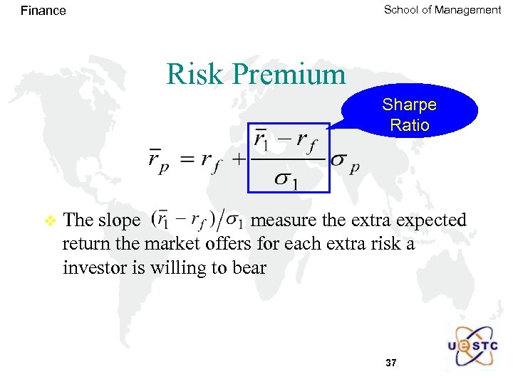 School of Management Finance Risk Premium Sharpe Ratio v The slope measure the extra