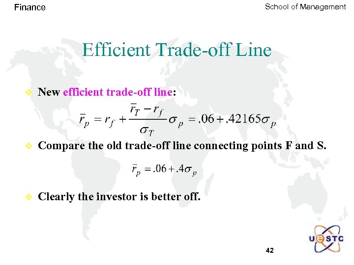School of Management Finance Efficient Trade-off Line v New efficient trade-off line: v Compare
