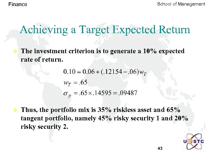 Finance School of Management Achieving a Target Expected Return v The investment criterion is