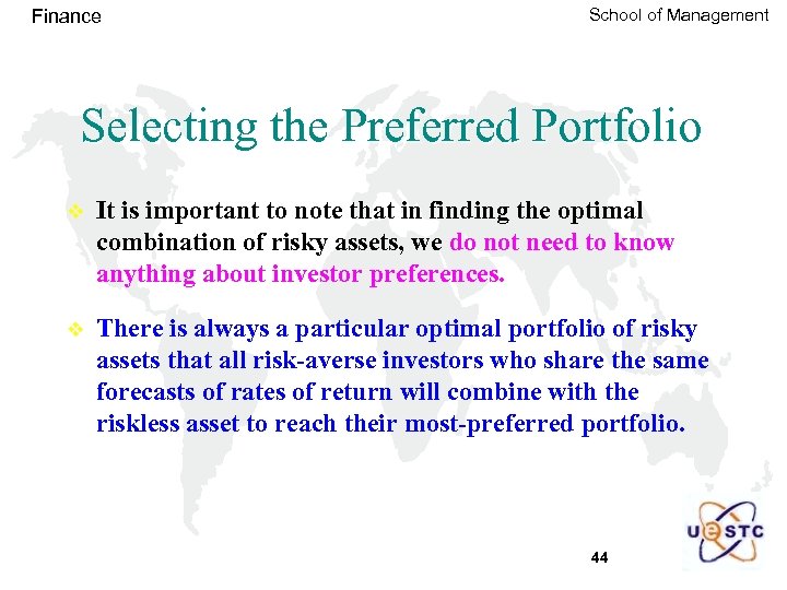 Finance School of Management Selecting the Preferred Portfolio v It is important to note