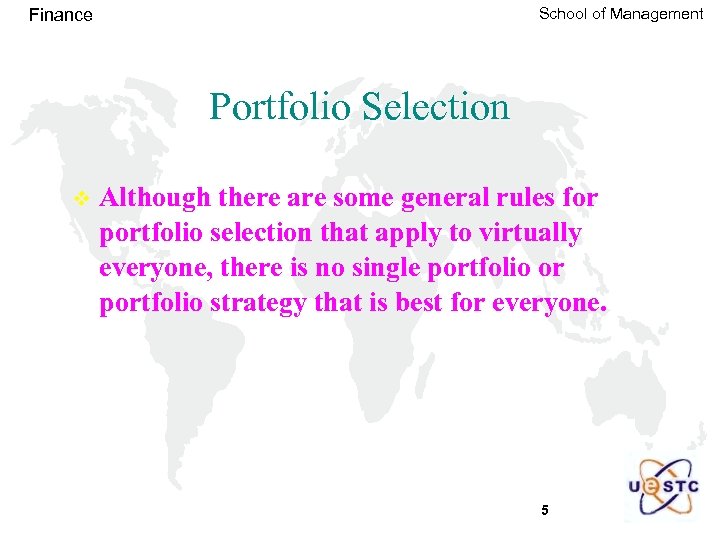School of Management Finance Portfolio Selection v Although there are some general rules for