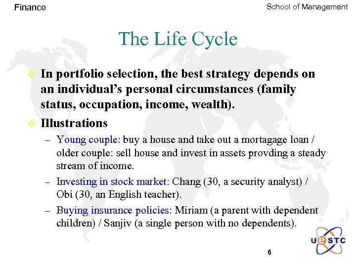 School of Management Finance The Life Cycle v v In portfolio selection, the best