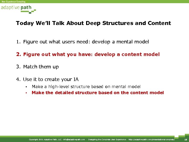 Today We’ll Talk About Deep Structures and Content 1. Figure out what users need: