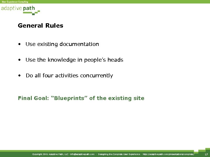 General Rules • Use existing documentation • Use the knowledge in people’s heads •