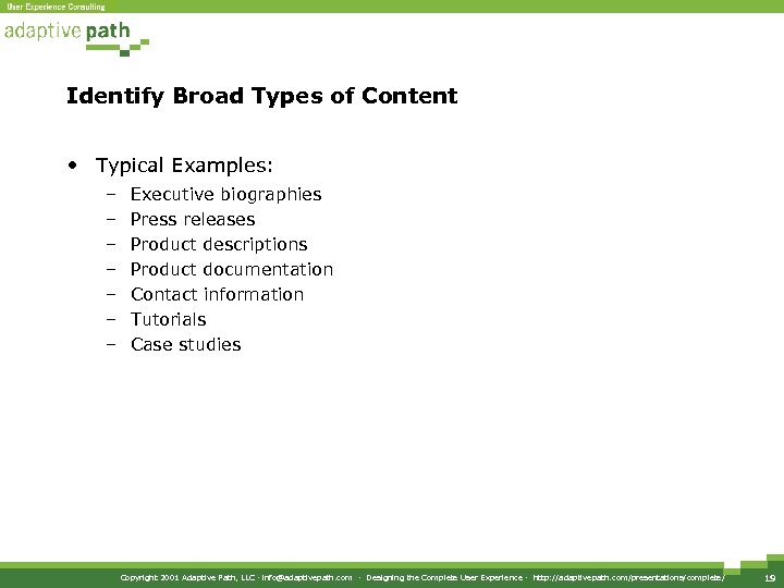 Identify Broad Types of Content • Typical Examples: – – – – Executive biographies
