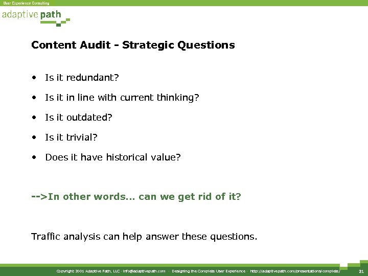 Content Audit - Strategic Questions • Is it redundant? • Is it in line