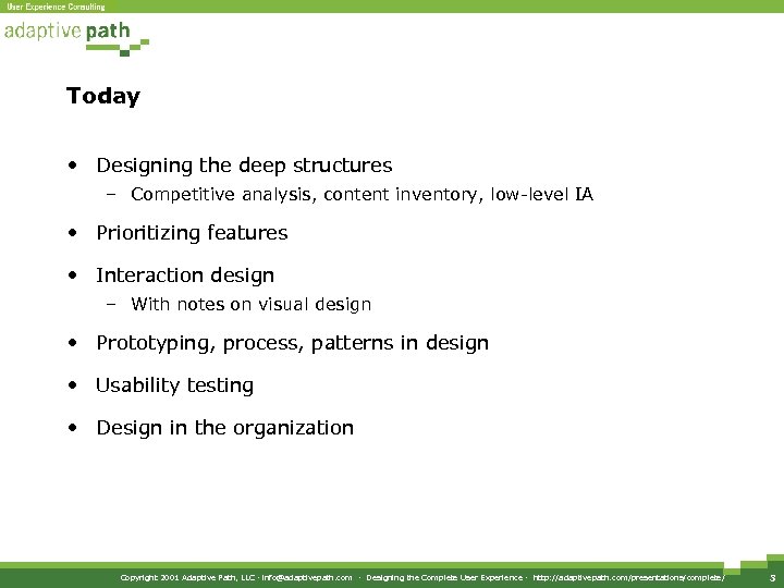 Today • Designing the deep structures – Competitive analysis, content inventory, low-level IA •