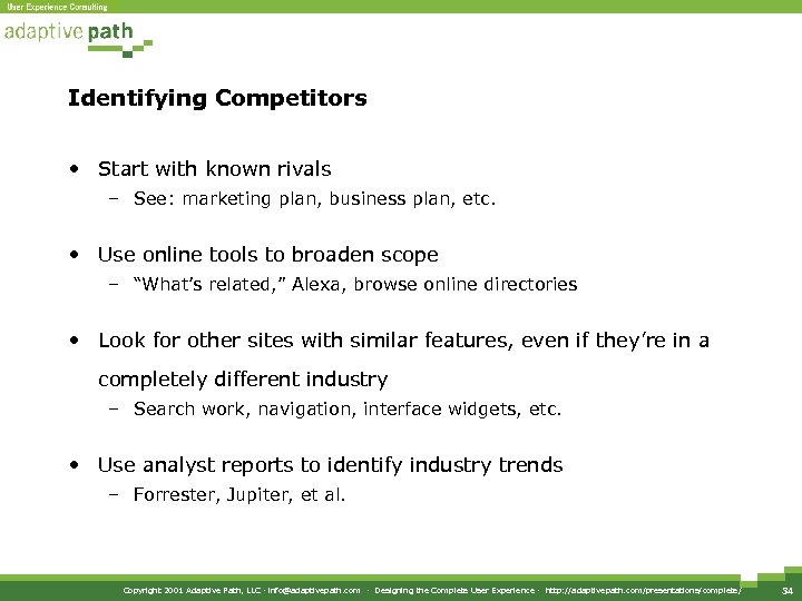 Identifying Competitors • Start with known rivals – See: marketing plan, business plan, etc.