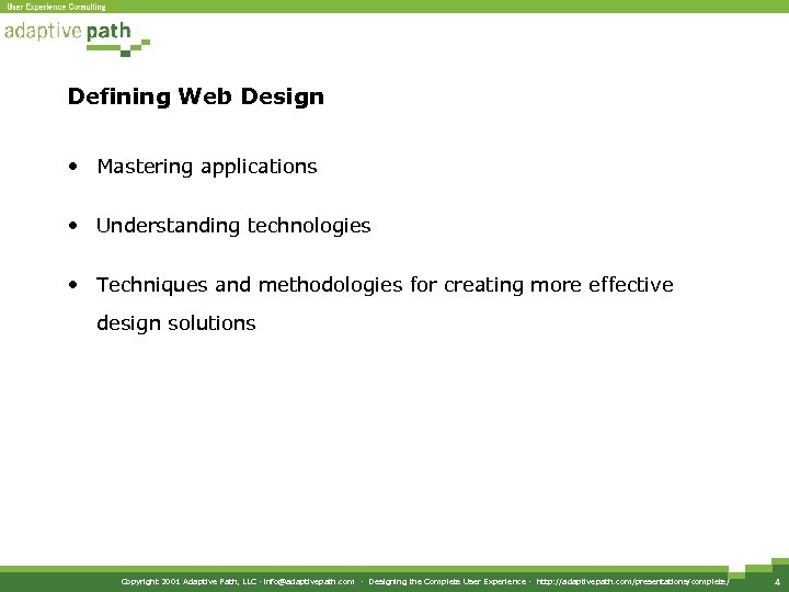 Defining Web Design • Mastering applications • Understanding technologies • Techniques and methodologies for