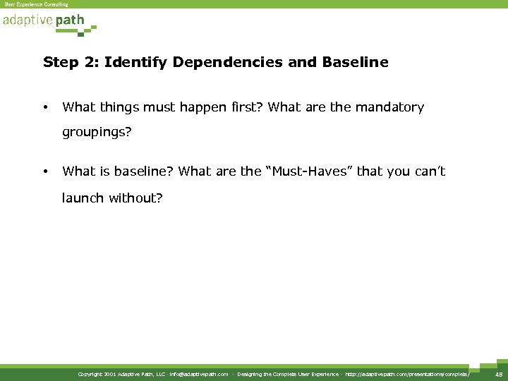 Step 2: Identify Dependencies and Baseline • What things must happen first? What are