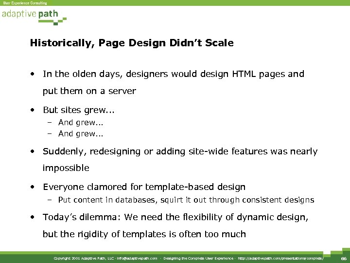 Historically, Page Design Didn’t Scale • In the olden days, designers would design HTML