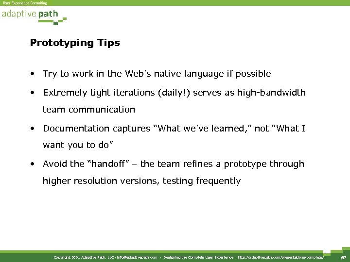 Prototyping Tips • Try to work in the Web’s native language if possible •