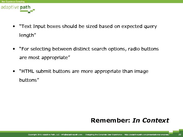  • “Text Input boxes should be sized based on expected query length” •