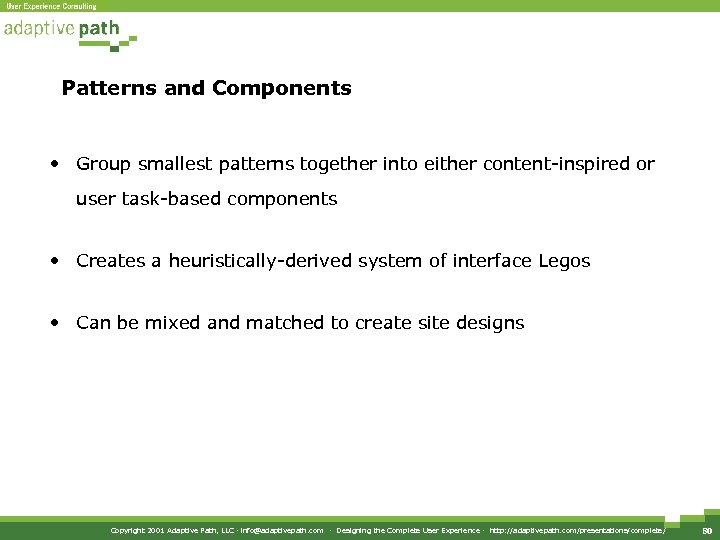 Patterns and Components • Group smallest patterns together into either content-inspired or user task-based
