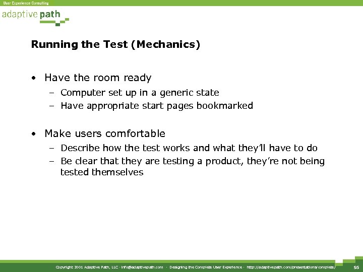 Running the Test (Mechanics) • Have the room ready – Computer set up in