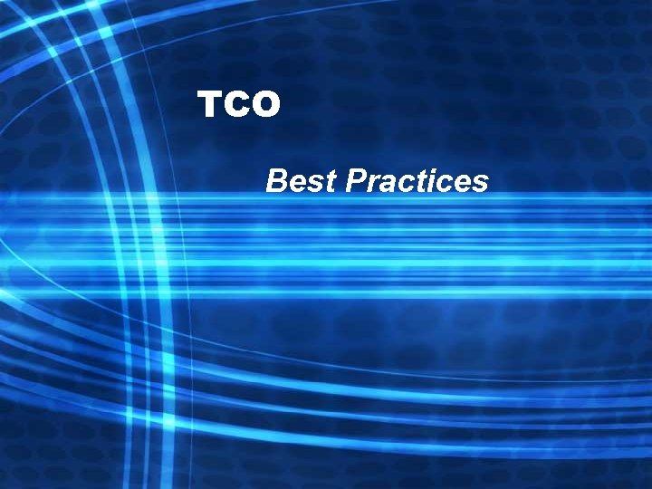 TCO Best Practices 