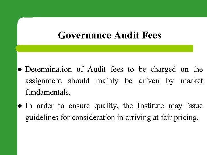 Governance Audit Fees l Determination of Audit fees to be charged on the assignment