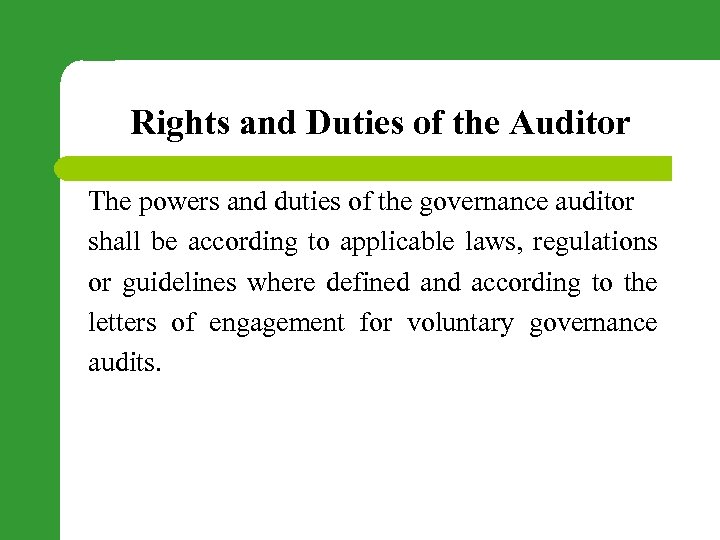 Rights and Duties of the Auditor The powers and duties of the governance auditor