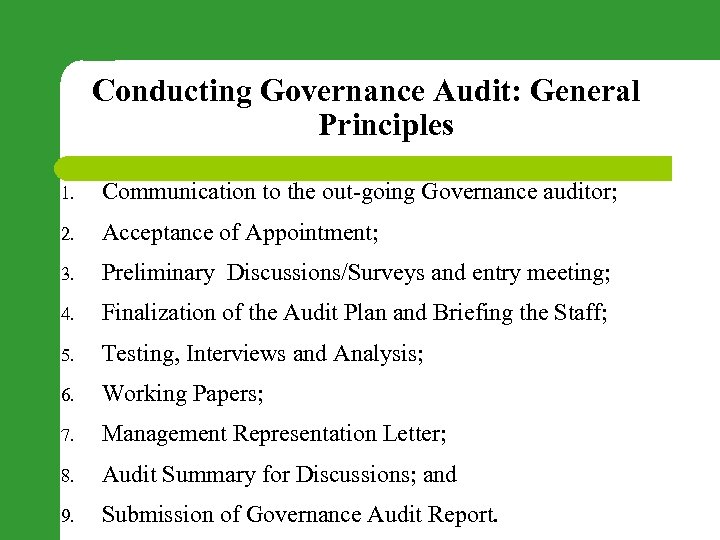 Conducting Governance Audit: General Principles 1. Communication to the out-going Governance auditor; 2. Acceptance