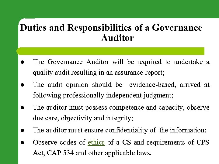 Duties and Responsibilities of a Governance Auditor l The Governance Auditor will be required