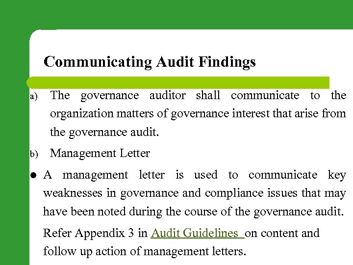 Communicating Audit Findings a) The governance auditor shall communicate to the organization matters of