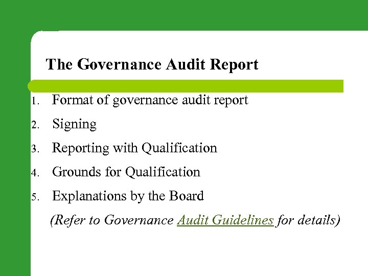 The Governance Audit Report 1. Format of governance audit report 2. Signing 3. Reporting