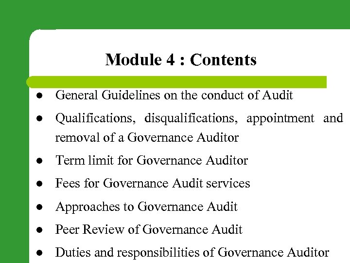 Module 4 : Contents l General Guidelines on the conduct of Audit l Qualifications,