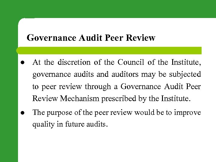 Governance Audit Peer Review l At the discretion of the Council of the Institute,