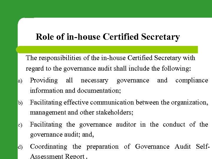 Role of in-house Certified Secretary The responsibilities of the in-house Certified Secretary with regard