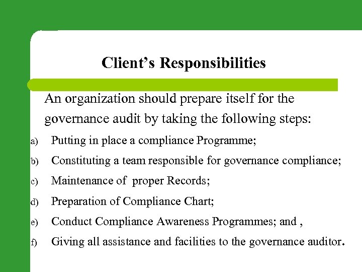 Client’s Responsibilities An organization should prepare itself for the governance audit by taking the