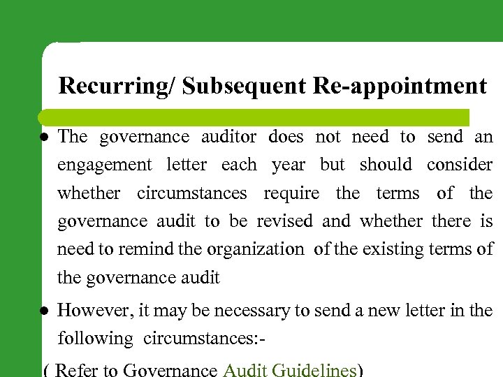 Recurring/ Subsequent Re-appointment l The governance auditor does not need to send an engagement