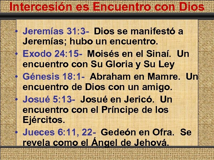 Intercesión es Encuentro con Dios Comunicación y Gerencia • Jeremías 31: 3 - Dios