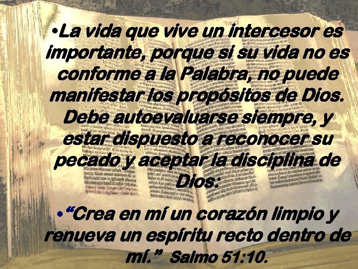  • La vida que vive un intercesor es importante, porque si su vida