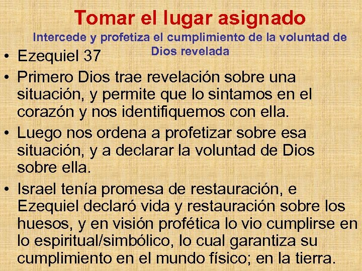 Tomar el lugar asignado Intercede y profetiza el cumplimiento de la voluntad de Dios