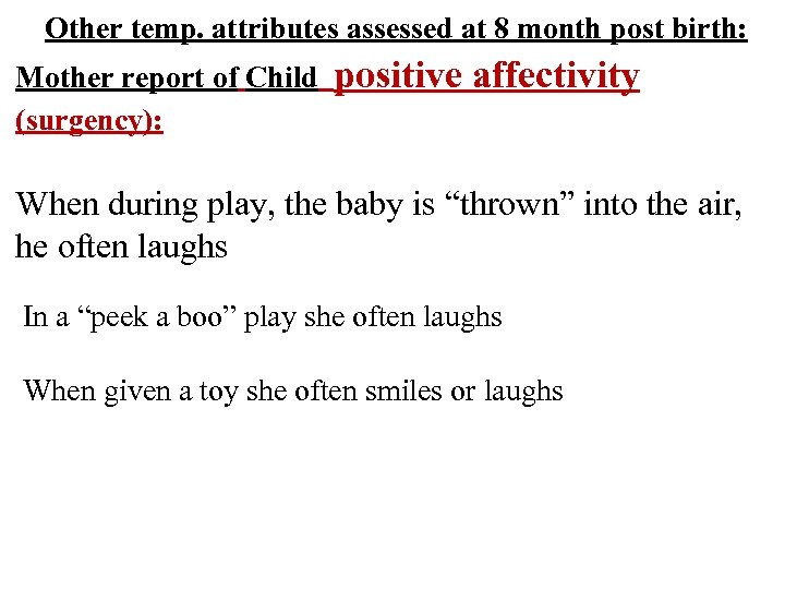 Other temp. attributes assessed at 8 month post birth: Mother report of Child (surgency):